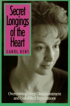 Cover art for Secret Longings of the Heart: Overcoming Deep Disappointment and Unfulfilled Expectations