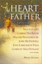 Cover art for The Heart of a Father: True Stories of Inspiration and Encouragement (Stories from the Heart)