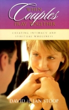 Cover art for When Couples Pray Together: Creating Intimacy and Spiritual Wholeness