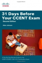 Cover art for 31 Days Before Your CCENT Certification Exam: A Day-By-Day Review Guide for the ICND1 (100-101) Certification Exam (2nd Edition)