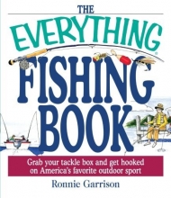 Cover art for The Everything Fishing Book: Grab Your Tackle Box and Get Hooked on America's Favorite Outdoor Sport