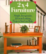 Cover art for 2X4  Furniture: Simple, Inexpensive & Great-Looking Projects You Can Make