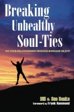 Cover art for Breaking Unhealthy Soul-Ties: Do Your Relationships Produce Bondage or Joy?