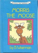 Cover art for Morris the moose (An Early I can read book)
