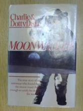 Cover art for Moonwalker : The True Story of an Astronaut Who Found that the Moon Wasn't High Enough to Satisfy His Desire for Success