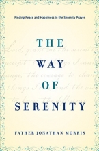 Cover art for The Way of Serenity: Finding Peace and Happiness in the Serenity Prayer
