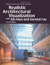 Cover art for Realistic Architectural Rendering with 3ds Max and mental -Ray (Autodesk Media and Entertainment Techniques)