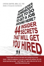Cover art for What Does Somebody Have to Do to Get a Job Around Here! 44 Insider Secrets and Tips that Will Get You Hired