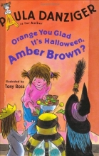 Cover art for Orange You Glad It's Halloween, Amber Brown (A Is for Amber)
