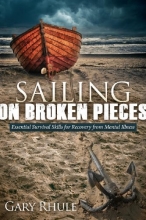 Cover art for Sailing on Broken Pieces: Essential Survival Skills for Recovery from Mental Illness