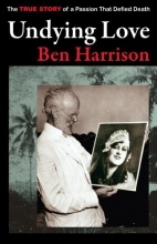 Cover art for Undying Love: The True Story of a Passion That Defied Death