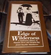 Cover art for Edge of Wilderness: A Settlement History of Manatee River and Sarasota Bay 1528-1885