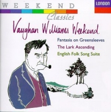 Cover art for Vaughan Williams Weekend: Fantasia On Greensleeves; The Lark Ascending; English Folk Song Suite