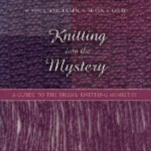 Cover art for Knitting Into the Mystery: A Guide to the Shawl-Knitting Ministry