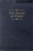 Cover art for The Valley of Vision: A Collection of Puritan Prayers and Devotions