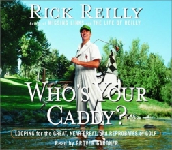 Cover art for Who's Your Caddy?: Looping for the Great, Near Great, and Reprobates of Golf