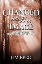 Cover art for Changed into His Image: God's Plan for Transforming Your Life