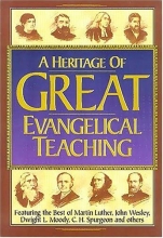 Cover art for Heritage of Great Evangelical Teaching: The best of classic theological and devotional writings from some of history's greatest evangelical leaders