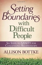 Cover art for Setting Boundaries with Difficult People: Six Steps to SANITY for Challenging Relationships