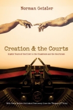 Cover art for Creation and the Courts (With Never Before Published Testimony from the "Scopes II" Trial): Eighty Years of Conflict in the Classroom and the Courtroom
