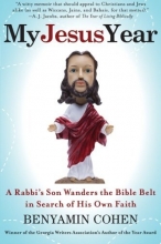 Cover art for My Jesus Year: A Rabbi's Son Wanders the Bible Belt in Search of His Own Faith
