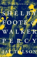 Cover art for The Correspondence of Shelby Foote & Walker Percy