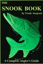 Cover art for The Snook Book: A Complete Anglers Guide (Inshore Series)