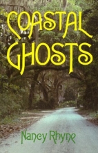Cover art for Coastal Ghosts: Haunted Places from Wilmington North Carolina to Savannah Georgia