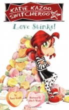 Cover art for Love Stinks! (Katie Kazoo, Switcheroo, No. 15)