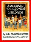 Cover art for American Folk Songs for Children, in Home, School and Nursery School: A Book for Children, Parents and Teachers