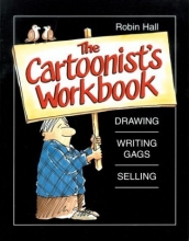 Cover art for The Cartoonist's Workbook Drawing, Writing Gags, Selling