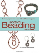 Cover art for Creative Beading Vol. 5: The Best Projects from a Year of Bead&Button Magazine