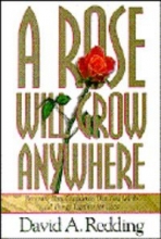Cover art for A Rose Will Grow Anywhere: Renewing Your Confidence That God Works All Things Together for Good