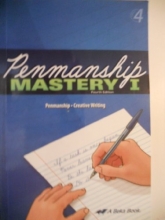 Cover art for Penmanship mastery 1 grade 4 A Beka Book (Penmanship Creative Writing)