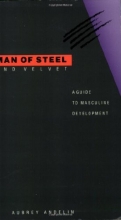 Cover art for Man of Steel and Velvet: A Guide to Masculine Development