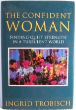 Cover art for The Confident Woman: Finding Quiet Strength in a Turbulent World