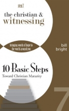 Cover art for The Christian and Witnessing: Bringing Words of Hope to the World Around You (10 Basic Steps Toward Christian Maturity #7)