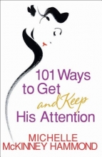 Cover art for 101 Ways to Get and Keep His Attention