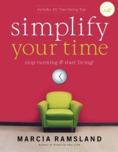 Cover art for Simplify Your Time: Stop Running & Start Living!