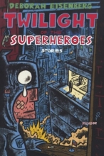 Cover art for Twilight of the Superheroes: Stories