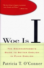 Cover art for Woe Is I: The Grammarphobe's Guide to Better English in Plain English
