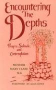 Cover art for Encountering the Depths: Prayer, Solitude, and Contemplation