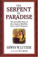 Cover art for The Serpent of Paradise: The Incredible Story of How Satan's Rebellion Serves God's Purposes