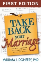 Cover art for Take Back Your Marriage: Sticking Together in a World That Pulls Us Apart