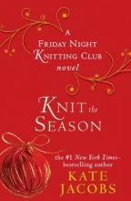 Cover art for Knit the Season: A Friday Night Knitting Club Novel (Friday Night Knitting Club Novels)