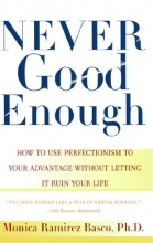 Cover art for Never Good Enough: How to use Perfectionism to Your Advantage Without Letting it Ruin Your Life