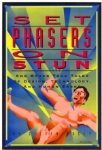 Cover art for Set Phasers on Stun: And Other True Tales of Design, Technology, and Human Error