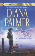 Cover art for True Blue and Carrera's Bride (Harlequin Bestseller)