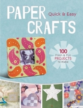Cover art for Quick & Easy Paper Crafts : 100 Fresh & Fun Projects to Make