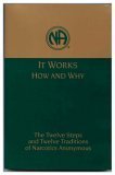 Cover art for It Works How and Why: Twelve Steps and Twelve Traditions of Narcotics Anonymous